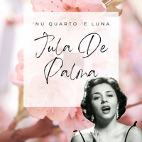 Jula De Palma - 'Nu Quarto 'e Luna - Jula De Palma
