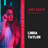 Linda Taylor - Just Say It