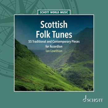 Ian Lowthian - Scottish Folk Tunes - 55 Traditional and Contemporary Pieces for Accordion