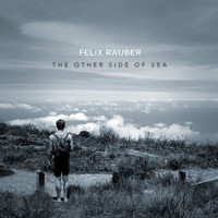 Felix Räuber - The Other Side of Sea