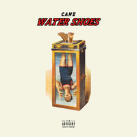 Cane - Water Shoes (Explicit)