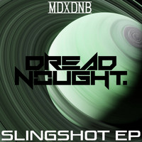 Dreadnought - Slingshot EP