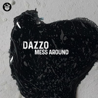 Dazzo - Mess Around