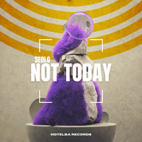 Seolo - Not Today (Extended Mix)