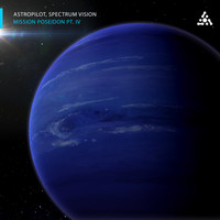 AstroPilot, Spectrum Vision - Mission Poseidon, Pt. IV