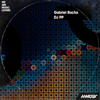DJ PP, Gabriel Rocha - Wanna Go