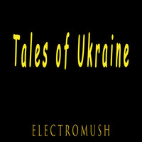 ElectroMush - Tales of Ukraine