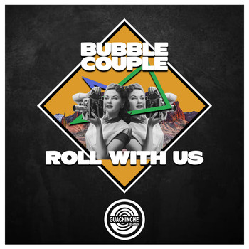 Bubble Couple - Roll With Us