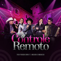 Trio Parada Dura - Controle Remoto (Ao Vivo)