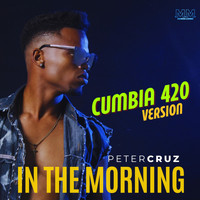 Peter Cruz - In The Morning (Cumbia 420 Version)