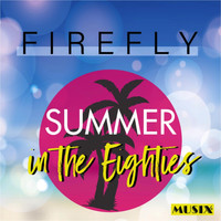 firefly - Summer in the Eighties