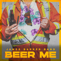 James Barker Band - Beer Me
