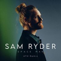 Sam Ryder - SPACE MAN (ATH Remix)