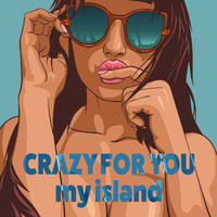 My Island - Crazy for You