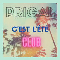 Prigal - C'est l'été (Club)