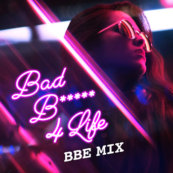 Various Artists - Bad B***** 4 Life - BBE Mix
