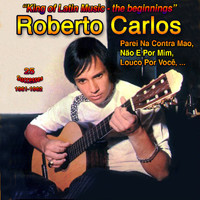 Roberto Carlos - "King Of Latin Music": Roberto Carlos (Parei na Contra Mao - 25 Titles: 1962)