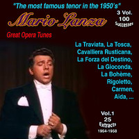 Mario Lanza - "The most famous tenor in the 1950's": Mario lanza - 3 Vol. 100 successes (Vol. 1: great operas tunes - 25 extracts)
