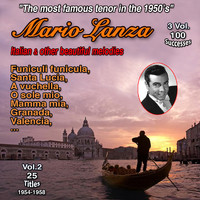 Mario Lanza - "The most famous tenor in the 1950's": Mario lanza - 3 Vol. 100 successes (Vol. 2: italian and other beautiful melodies - 25 titles: 1954-1958)