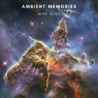 Mike Clay - Ambient Memories