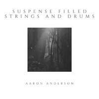Aaron Anderson - Suspense Filled Strings And Drums