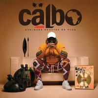 Calbo - Quelques gouttes de plus (Explicit)