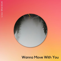 Liza Sherdom - Wanna Move With You