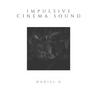 Daniel G - Impulsive Cinema Sound