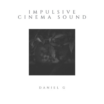 Daniel G - Impulsive Cinema Sound