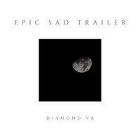 Diamond VX - Epic Sad Trailer
