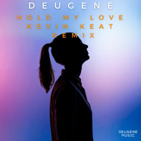 Deugene - Hold My Love (Kevin Keat Remix)