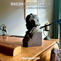 Stephen Emmer - Maison Melody AM:PM