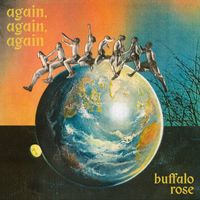 Buffalo Rose - Again, Again, Again