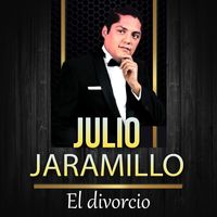 Julio Jaramillo - El Divorcio