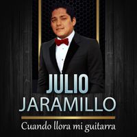 Julio Jaramillo - Cuando Llora Mi Guitarra