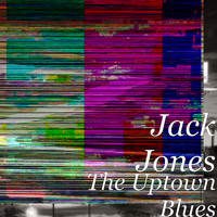 Jack Jones - The Uptown Blues