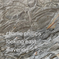 Charlie Phillips - Looking East
