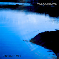 Mind over MIDI - Monochrome
