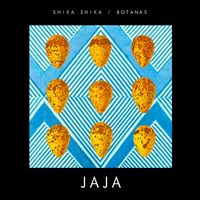 Jaja - Shika Shika / Botanas Series