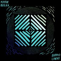 Barrio Lindo - Kayak Break - EP