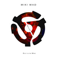 Miki Mad - Dust In The Wind