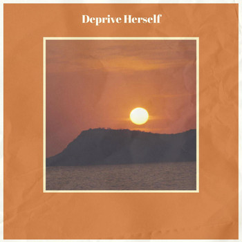 Various Artists - Deprive Herself