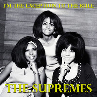 The Supremes - I'm The Exception To The Rule/Soul/USA