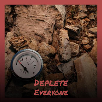 Various Artists - Deplete Everyone