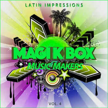 Latin Impressions - Magik Box Music Makers, Vol. 4