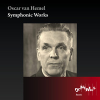 Various Artists - Oscar van Hemel: Symphonic Works