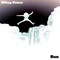 Mikey Power - Run