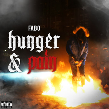 Fabo - Hunger & Pain (Explicit)