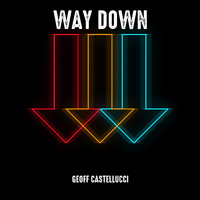Geoff Castellucci - Way Down