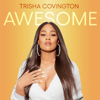 Trisha Covington - Awesome
